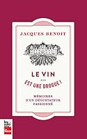 Le vin...est une drogue! 2897056754 Book Cover
