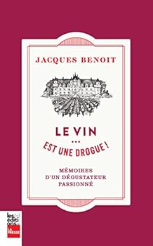 Paperback Le Vin. Est une Drogue Douce ! Memoires d'un Degustateur [French] Book