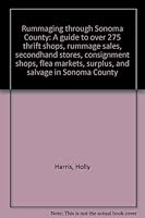 Rummaging through Sonoma County: A guide to over 275 thrift shops, rummage sales, secondhand stores, consignment shops, flea markets, surplus, and salvage in Sonoma County 0963650904 Book Cover