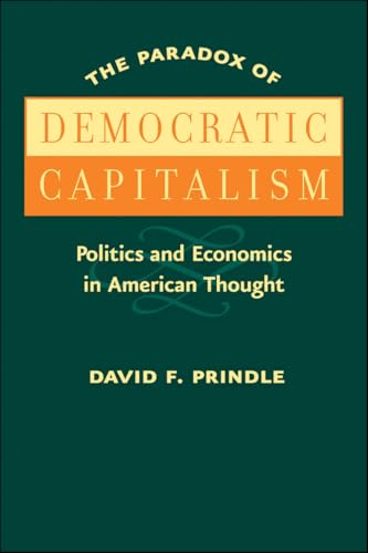Image of The Paradox of Democratic Capitalism: Politics and Economics in American Thought