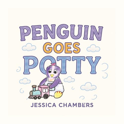 Penguin Goes Potty: A Fun & Gentle Potty Training Story For Toddlers