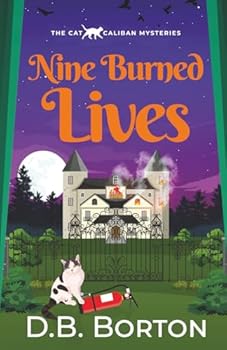 Paperback NINE BURNED LIVES a gripping and witty cozy murder mystery (The Cat Caliban Mysteries) Book