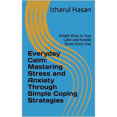 Everyday Calm: Mastering Stress and Anxiety Through Simple Coping Strategies Audiolibro Por Izharul Hasan arte de portada