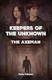  Keepers of the Unknown: The Axeman