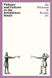 Violence and Culture in the Antebellum South