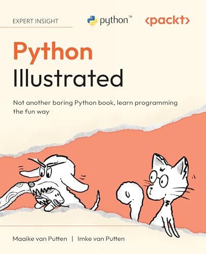 Python Illustrated: Not another boring Python book, learn programming the fun way