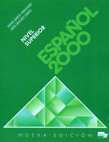 Espanol 2000 - Level 3: Student's Book - Nivel Superior Sanchez Lobato, Jesus and Garcia Fernandez, Nieves