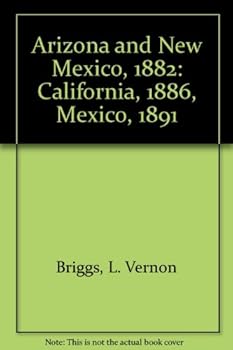 Hardcover Arizona and New Mexico, 1882: California, 1886, Mexico, 1891 Book