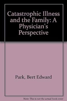 Hardcover Catastrophic Illness and the Family: A Physician's Perspective Book