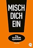 Misch dich ein!: Klug für das Klima argumentieren (Deutsch) Taschenbuch – 19. Oktober 2020 (Sag was!) - Andrea Rings 