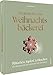 Das große Buch der Weihnachtsbäckerei: Plätzchen, Kipferl, Lebkuchen: 120 Rezepte für die schönste Zeit des Jahres