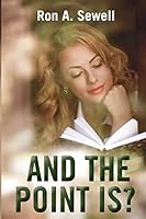 And The Point Is 1517139066 Book Cover
