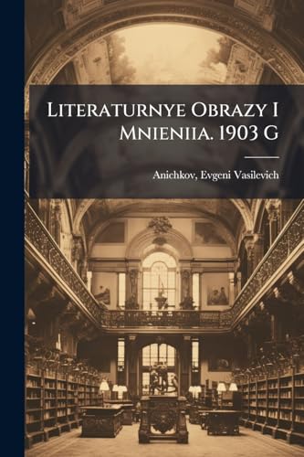 Literaturnye Obrazy I Mnieniia. 1903 G (Russian Edition)