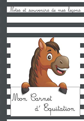 Mon Carnet d'équitation - Notes et souvenirs de mes leçons: Journal de Poney + petit guide poney (les robes, les races, le matériel)| Cadeau idéal | 109 pages