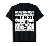 Tanz- und Bewegungstherapeut lustig T-Shirt