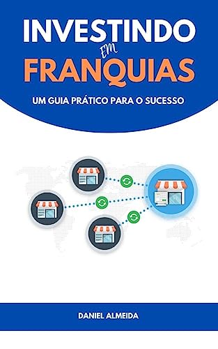 Investindo em Franquias: Um guia prático para o sucesso