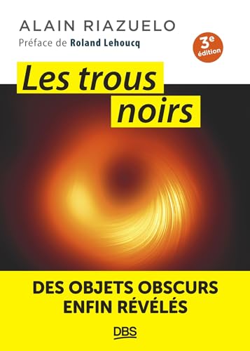 Les trous noirs: Des objets obscurs...