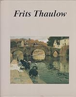 Frits Thaulow: October 11 - November 16, 1985 B000WYQSAA Book Cover