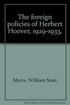 The Foreign Policies of Herbert Hoover 1929 1933