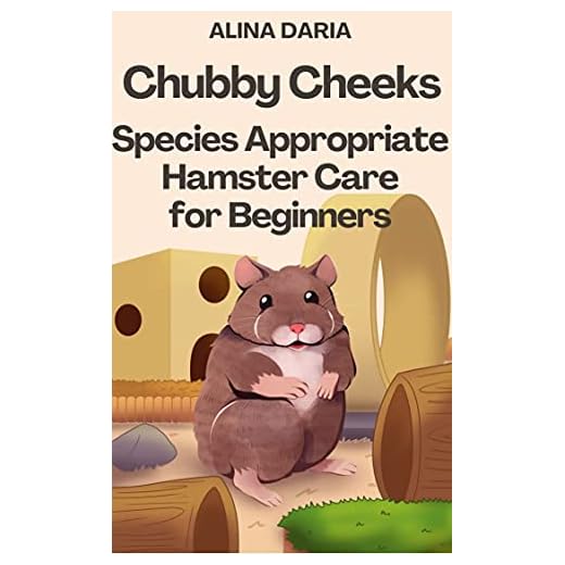 Chubby Cheeks - Species Appropriate Hamster Care for Beginners