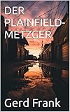  DER PLAINFIELD-METZGER
