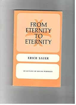 Paperback From Eternity to Eternity: An Outline of the Divine Purposes Book