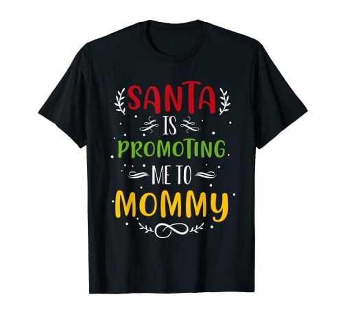 T-shirt de grossesse avec inscription « Santa Is Promoting me to mom » T-Shirt