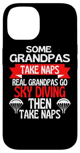 Some Grandpas Take Naps Real Grandpas Go Sky _CrO X}zP[X iPhone 14 p