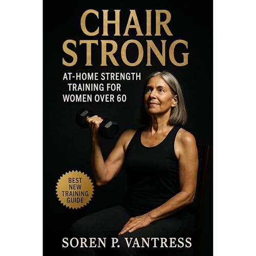 Chair Strong: At-Home Strength Training for Women Over 60 Audiolibro Por Soren P. Vantress arte de portada
