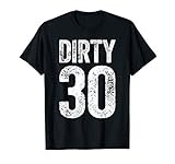 Dirty Thirty T-Shirt 30th Birthday Gift Shirt T-Shirt