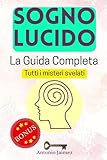  Sogno Lucido, La Guida Completa: Tutti i misteri svelati