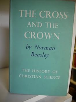 Hardcover THE CROSS AND THE CROWN. The history of Christian Science. Book