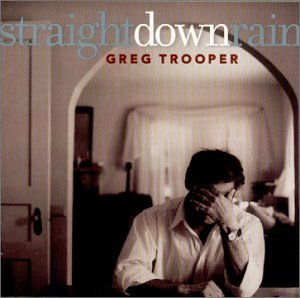 Straight Down Rain by Greg Trooper