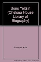 Boris Yeltsin (Chelsea House Library of Biography) 0791017494 Book Cover