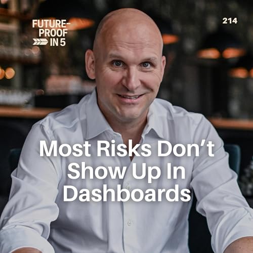 214 - Most Risks Don&rsquo;t Show Up In Dashboards