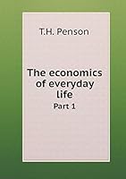 The economics of everyday life Part 1 5519467803 Book Cover