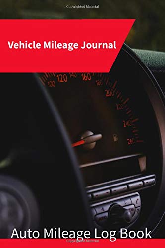 Vehicle Mileage Journal: Auto Mileage log book, Fuel log book for taxes for car and truck. 100 Pages. Compact size 6x9, track of miles, Odometer tracker, mileage log book for car