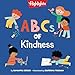ABCs of Kindness: Everyday Acts of Kindness from A to Z, Read-Aloud Board Book for Toddlers and Preschoolers to Inspire Empathy and Compassion (Highlights Books of Kindness)