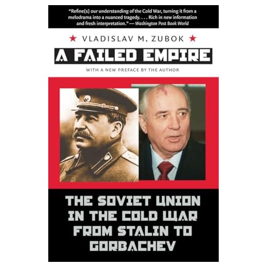 A Failed Empire: The Soviet Union in the Cold War from Stalin to Gorbachev (The New Cold War History)