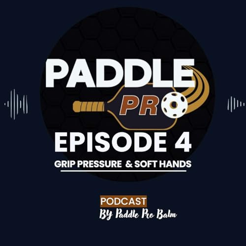 Episode 4 👉 Grip pressure and soft hands in pickleball Podcast Por  arte de portada