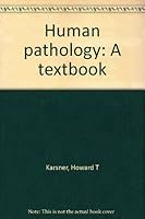 Human pathology: A textbook B000884JDS Book Cover