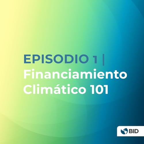 Financiamiento climático 101 cover art