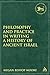 Philosophy and Practice in Writing a History of Ancient Israel (The Library of Hebrew Bible/Old Testament Studies)