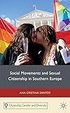 Social Movements and Sexual Citizenship in Southern Europe (Citizenship, Gender and Diversity)