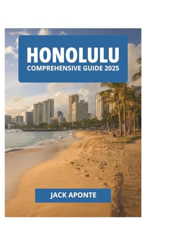 HONOLULU COMPREHENSIVE GUIDE 2025