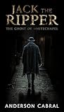 ripper street streaming  JACK THE RIPPER : THE GHOST OF WHITECHAPEL (English Edition)