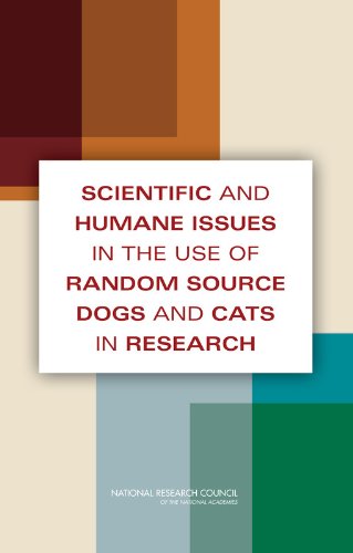 Scientific and Humane Issues in the Use of Random Source Dogs and Cats in Research Scientific and Humane Issues in the Use of Random Source Dogs and Cats in Research