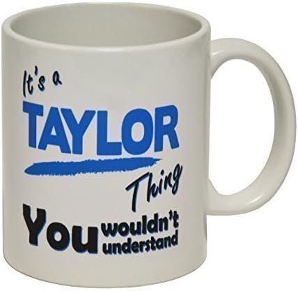 123t Mugs - It's A Taylor Thing Surname Ceramic Slogan Cup Gift Boxed Novelty Funny