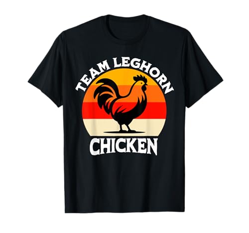 Leghorn Chicken Team Leghorn Hühner T-Shirt
