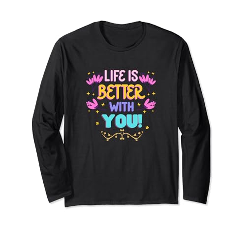 Cadeau « Life is Better with You » pour les amoureux Manche Longue